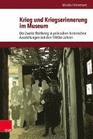 Monika Heinemann - Krieg und Kriegserinnerung im Museum, Inbunden
