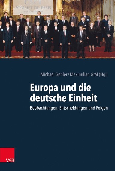 Michael Gehler, Maximilian Graf - Europa und die deutsche Einheit, Inbunden