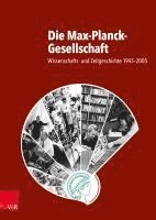 bokomslag Die Max-Planck-Gesellschaft: Wissenschafts- Und Zeitgeschichte 1945-2005