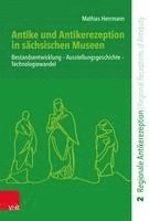 Mathias Herrmann - Antike Und Antikerezeption in Sachsischen Museen, Inbunden