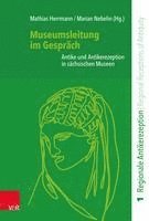 Museumsleitung Im Gesprach: Antike Und Antikerezeption in Sachsischen Museen 1