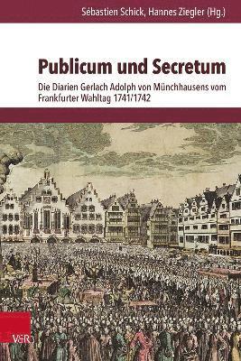 Vandenhoeck &. Ruprecht, Sébastien Schick, Hannes Ziegler, Dr. Sebastien Schick, PD Dr. Hannes Ziegler - Publicum und Secretum, Inbunden