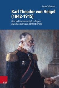 bokomslag Karl Theodor von Heigel (1842-1915)