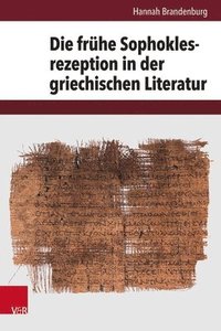 bokomslag Die Fruhe Sophoklesrezeption in Der Griechischen Literatur