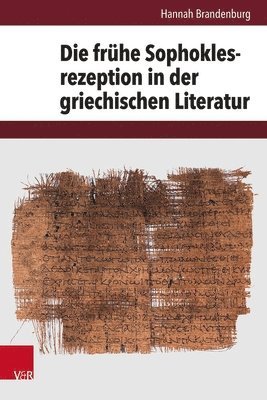 bokomslag Die Fruhe Sophoklesrezeption in Der Griechischen Literatur