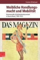 bokomslag Weibliche Handlungsmacht Und Mobilitat: Kommerzielle Schonheitskonkurrenzen in Deutschland, 1909-1933