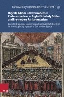Digitale Edition Und Vormoderner Parlamentarismus / Digital Scholarly Edition and Pre-modern Parliamentarism
