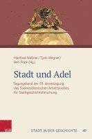 Stadt Und Adel: Tagungsband Der 59. Jahrestagung Des Sudwestdeutschen Arbeitskreises Fur Stadtgeschichtsforschung 1