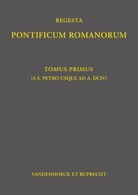 bokomslag Regesta Pontificum Romanorum: Tomvs I (AB A. 39 - AD A. 604)