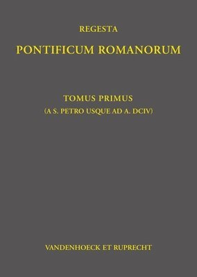 bokomslag Regesta Pontificum Romanorum: Tomvs I (AB A. 39 - AD A. 604)