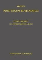 Regesta Pontificum Romanorum: Tomvs I (AB A. 39 - AD A. 604) 1