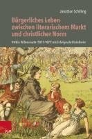 bokomslag Burgerliches Leben Zwischen Literarischem Markt Und Christlicher Norm: Ottilie Wildermuth (1817-1877) ALS Erfolgsschriftstellerin