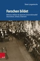 Dieter Langewiesche - Forschen Bildet: Rektoren Erklaren Das Deutsche Universitatsmodell. Deutschland, Schweiz, Osterreich, Inbunden