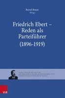 Bernd Braun - Friedrich Ebert - Reden als Parteiführer (1896-1919), Inbunden