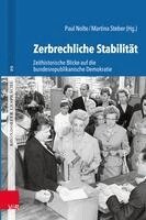 Paul Nolte, Martina Steber - Zerbrechliche Stabilitat: Zeithistorische Blicke Auf Die Bundesrepublikanische Demokratie, Inbunden