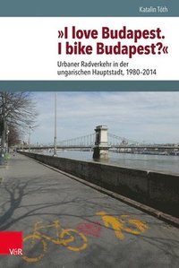 bokomslag I Love Budapest. I Bike Budapest?