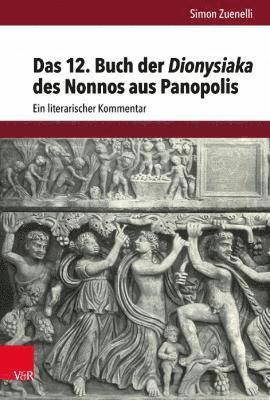 Das 12. Buch der Dionysiaka des Nonnos aus Panopolis 1