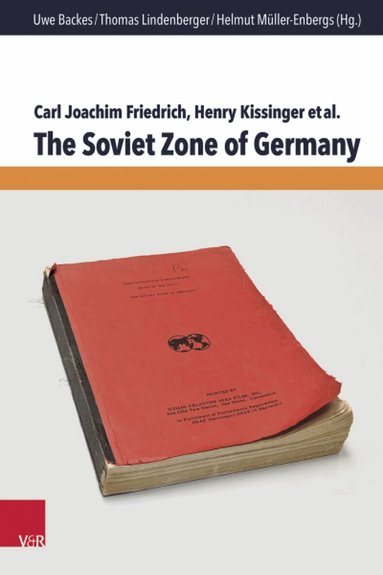 Carl Joachim Friedrich, Henry Kissinger, Uwe Backes, Thomas Lindenberger, Helmut Müller-Enbergs - Soviet Zone of Germany, Inbunden