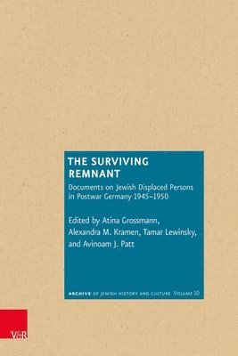 bokomslag The Surviving Remnant: Documents on Jewish Displaced Persons in Postwar Germany 1945-1950