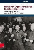 bokomslag Militarische Organisationskultur Im Nationalsozialismus: Das Reserve-Polizeibataillon 61 Und Der Zweite Weltkrieg in Osteuropa