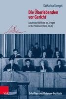 bokomslag Die Uberlebenden VOR Gericht: Auschwitz-Haftlinge ALS Zeugen in Ns-Prozessen (1950-1976)