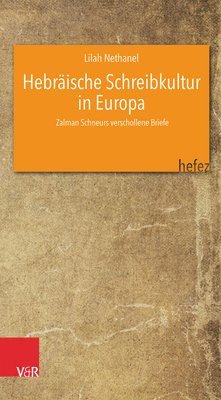 bokomslag Hebraische Schreibkultur in Europa: Zalman Schneurs Verschollene Briefe