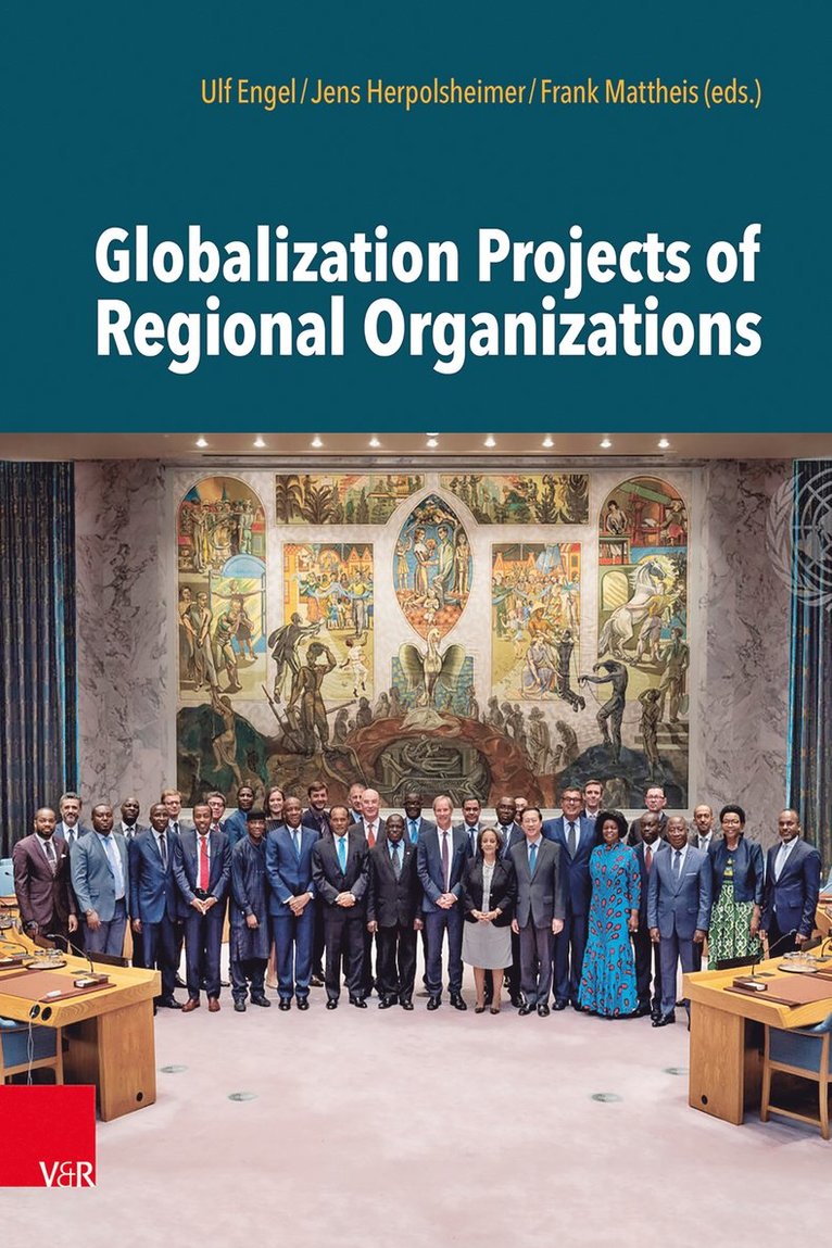 Ulf Engel, Jens Herpolsheimer, Frank Mattheis, Prof. Dr. Ulf Engel, Dr. Jens Herpolsheimer, Dr. Frank Mattheis - Globalization Projects of Regional Organizations, Inbunden