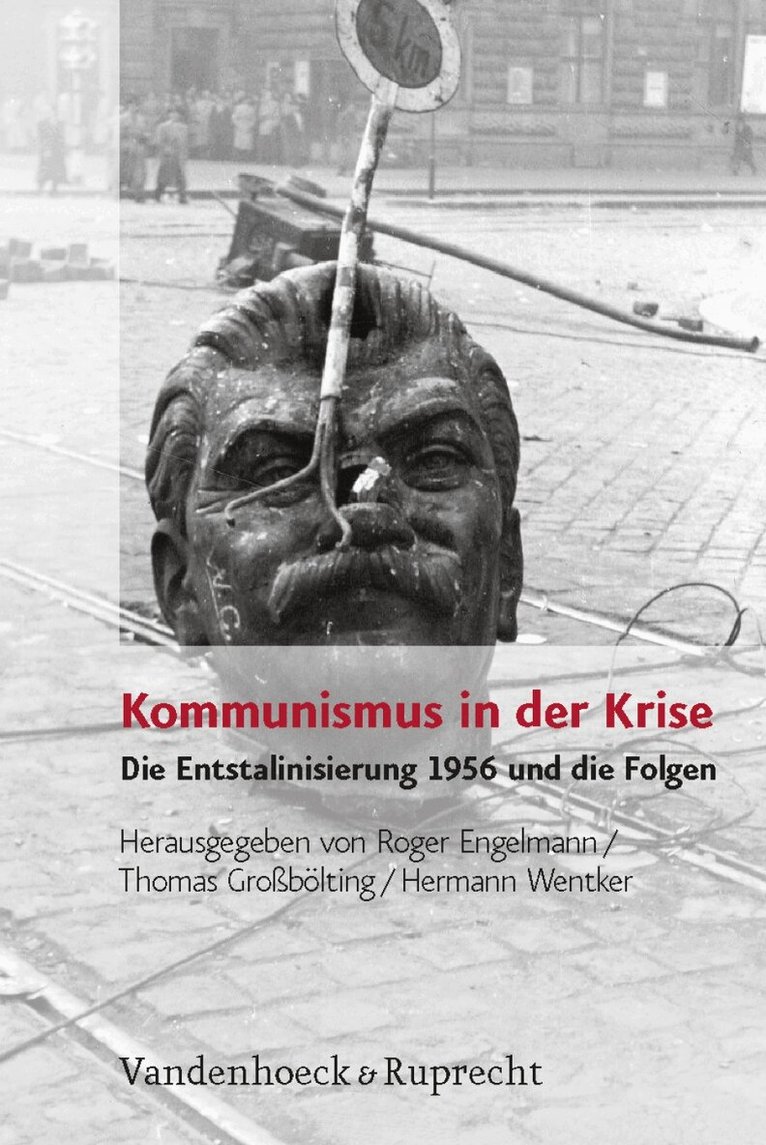 Roger Engelmann, Thomas Grossbolting, Hermann Wentker - Kommunismus in der Krise, Inbunden