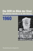 bokomslag Die Ddr Im Blick Der Stasi 1960: Die Geheimen Berichte an Die Sed-Fuhrung