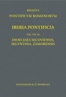 bokomslag Iberia Pontificia. Vol. VIII-IX: Dioeceses Secoviensis, Seguntina, Zamorensis