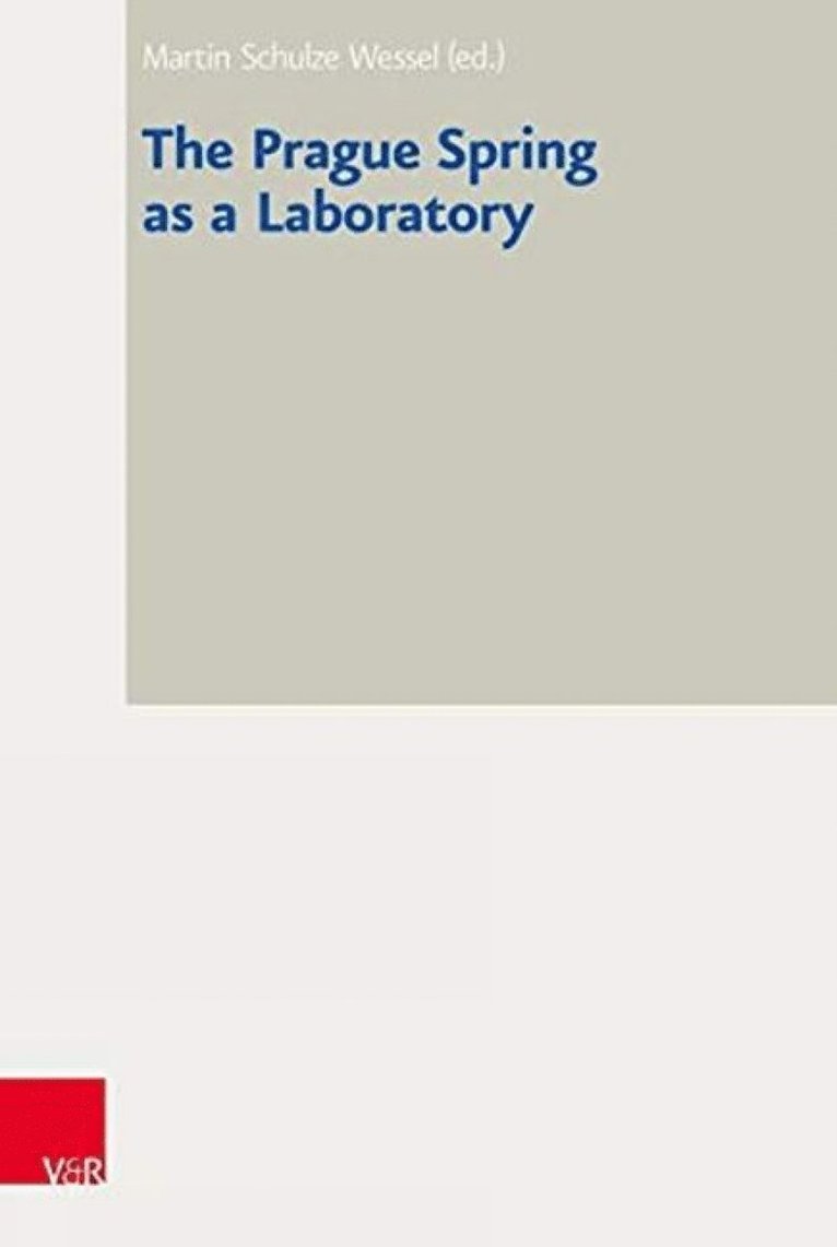 Martin Schulze Wessel, Martin Schulze Wessel - Prague Spring as a Laboratory, Inbunden
