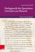 Anna Ginesti Rosell, Anna Ginesti Rosell - Dialogpoetik der Quaestiones Convivales von Plutarch, Inbunden