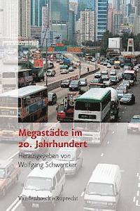 Wolfgang Schwentker - Megastadte Im 20. Jahrhundert, Häftad