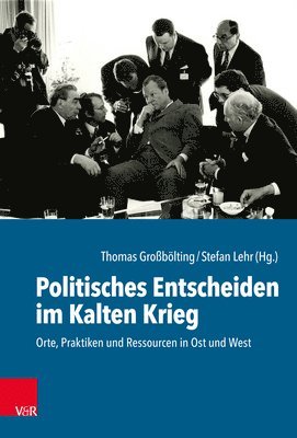 bokomslag Politisches Entscheiden im Kalten Krieg