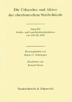 Rainer Christoph Schwinges - Die Urkunden und Akten der oberdeutschen StA¤dtebA"nde. Band 3, Häftad