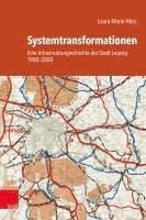 bokomslag Systemtransformationen: Eine Infrastrukturgeschichte Der Stadt Leipzig 1980-2000