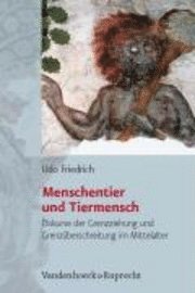 Udo Friedrich - Menschentier Und Tiermensch, Inbunden
