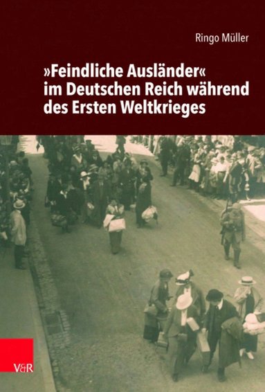 bokomslag Feindliche Auslander im Deutschen Reich wahrend des Ersten Weltkrieges