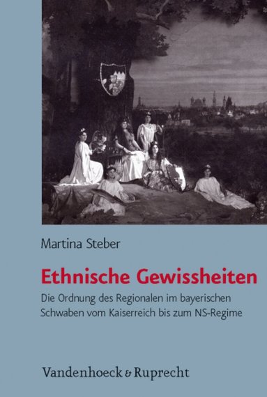 Martina Steber - Ethnische Gewissheiten, Inbunden