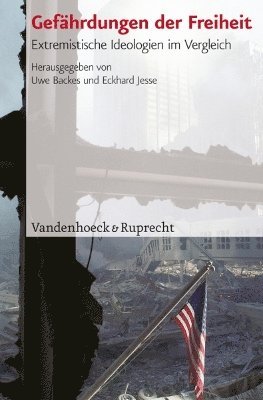 Uwe Backes, Eckhard Jesse - Gefährdungen der Freiheit, Inbunden