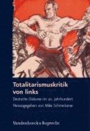 Mike Schmeitzner - Totalitarismuskritik Von Links, Inbunden