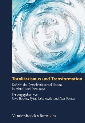 Uwe Backes, Tytus Jaskulowski, Abel Polese - Totalitarismus und Transformation, Inbunden