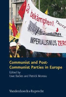 Patrick Moreau, Professor Dr Uwe Backes - Communist and Post-Communist Parties in Europe, Inbunden