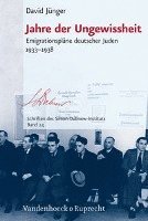 David Junger - Jahre Der Ungewissheit: Emigrationsplane Deutscher Juden 1933-1938, Inbunden