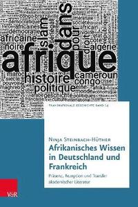 bokomslag Afrikanisches Wissen in Deutschland und Frankreich