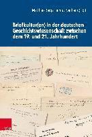 Briefkultur(en) in der deutschen Geschichtswissenschaft zwischen dem 19. und 21. Jahrhundert 1