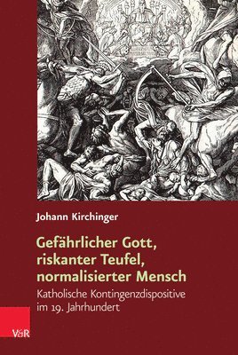 bokomslag Gefahrlicher Gott, riskanter Teufel, normalisierter Mensch