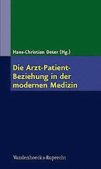 Die Arzt-Patient-Beziehung in Der Modernen Medizin