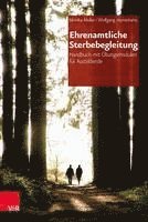 bokomslag Ehrenamtliche Sterbebegleitung: Handbuch Mit Ubungsmodulen Fur Ausbildende
