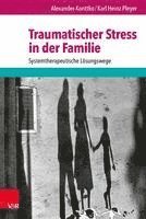 bokomslag Traumatischer Stress in Der Familie: Systemtherapeutische Losungswege